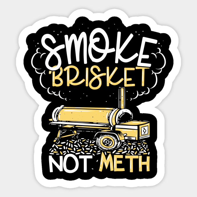 Smoke Brisket Not Meth BBQ Barbecue Gift Sticker by bigD